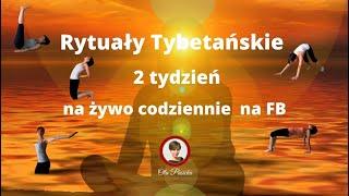 ‍ Rytuały Tybetańskie - tydzień 2 - dzień 1 część 1