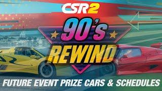 CSR2  90s Rewind  Future Event Schedules & Prize Cars info