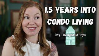 Should you buy a condominium? 1.5 years of condo living  My thoughts & tips in 2022