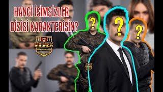 HANGİ İSİMSİZLER DİZİSİ KARAKTERİSİN? - KİŞİLİK TESTİ