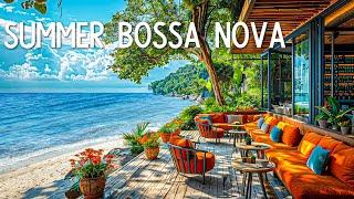 Summer Bossa Nova Cafe Ambience - Positive Bossa Nova Jazz Music & Relaxing Wave Sound for Good Mood