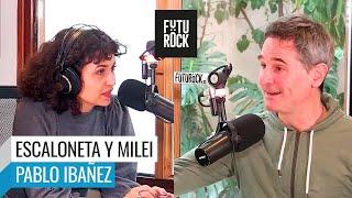 LA SCALONETA Y MILEI ¿DÓNDE ES LA CITA? PABLO IBAÑEZ con JULIA MENGOLINI en SEGUROLA