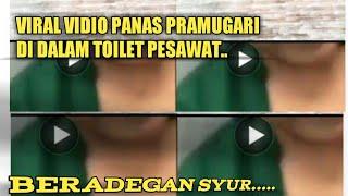 VIRAL VIDIO PANAS PRAMUGARI  BERADEGAN ANU DI DALAM TOILET PESAWAT.....