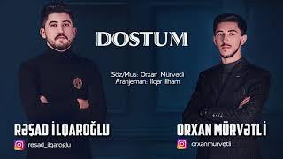 Orxan Murvetli feat. Resad İlqaroglu - DOSTUM