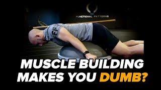 Naudi From Functional Patterns - Muscle Building Makes You Dumb