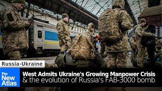 West Admits Ukraine’s Growing Manpower Crisis + the Evolution of Russia’s FAB-3000 Bomb