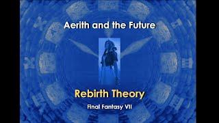 Aerith and the Future - FF7 Rebirth Theory and Preparation