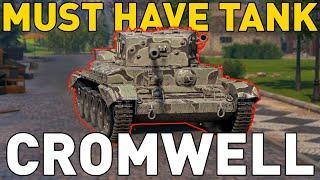 MUST HAVE TANKS in World of Tanks The Cromwell