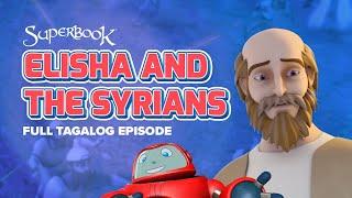 Superbook – Elisha and the Syrians - Full Tagalog Episode  A Bible Story about Loving Enemies