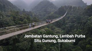 Jembatan Gantung - Lembah Purba Situ Gunung Sukabumi