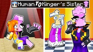 From HUMAN to KINGERs SISTER in Minecraft