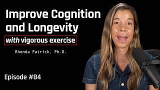 The Longevity & Brain Benefits of Vigorous Exercise  Dr. Rhonda Patrick