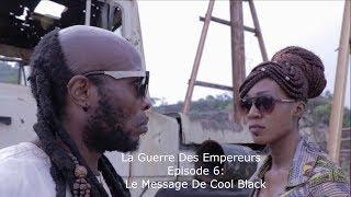 LA GUERRE DES EMPEREURS  Eps 6 Kola Sucré Cool Black Eric Le Retour