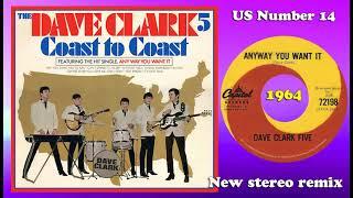 The Dave Clark Five - Any Way You Want It - 2023 stereo remix