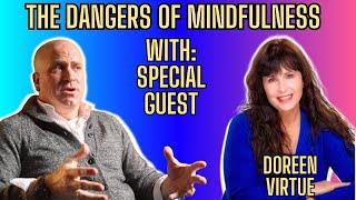 The Dangers of Mindfulness with Special Guest Doreen Virtue