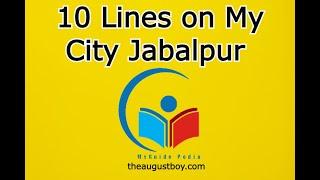 10 Lines on My City   10 Lines Essay on My City Jabalpur  @myguidepedia6423