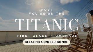 Youre on Titanic First Class Promenade - 1 HOUR ASMR sea waves orchestra people chattering