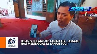 MAGETAN - Jelang Pulang Ke Tanah Air Jamaah Haji Meninggal Di Tanah Suci