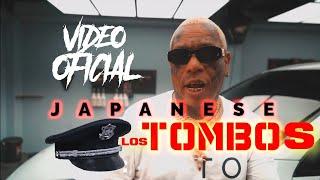 Japanese - Los Tombos  Video Oficial