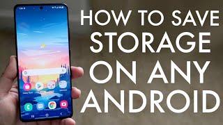 How To Save Storage On ANY Android 2021