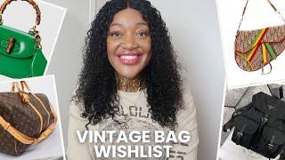 You Wont Believe Whats on My Vintage Bag Wishlist