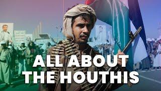 Who Are the Houthis?  Explained