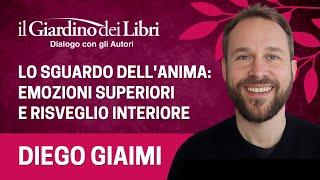 Webinar Gratuito con Diego GiaimiLo Sguardo dellAnima emozioni superiori e risveglio interiore