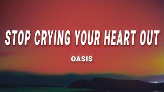 Oasis - Stop Crying Your Heart Out Lyrics