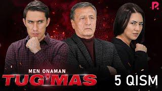 Tugmas Men onaman 5-qism milliy serial  Тугмас Мен онаман 5-кисм миллий сериал