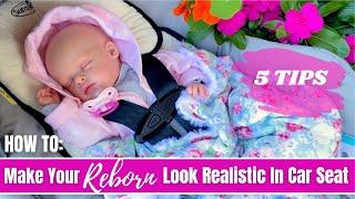 How To Make Your Sleeping Reborn Baby Look Realistic In The Carseat.
