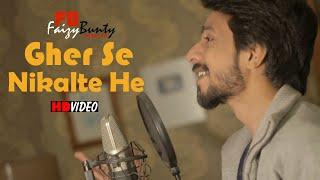 Gher Se Nikalte He  Faizy Bunty Rendition  Best Cover  2022