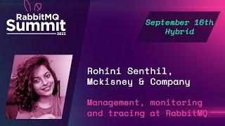 Management Monitoring and Tracing in RabbitMQ  Rohini Senthil  RabbitMQ Summit 2022