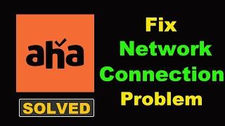 How To Fix aha App Network & Internet Connection Error in Android & Ios