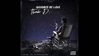 Theodor.D - Goodbye my Love  German  prod. by AnakwanarTV
