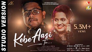 Kebe Aasi Tu  Official Song  Studio Version  Kuldeep  Aseema  Anshuman Satapathy  Dibya