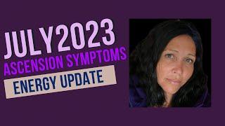 Ascension Symptoms July 2023 Energy Update - Holding Pattern Before Major Progress & Completion