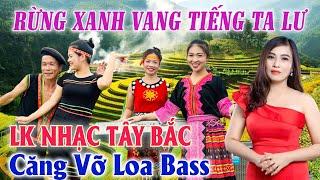 Đây Mới Là Nhạc Sống Hà Tây REMIX - LK Nhạc Vùng Cao TÂY BẮC DISCO REMIX  - Căng Vỡ Loa Bass