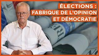 Élections  fabrique de lopinion et démocratie