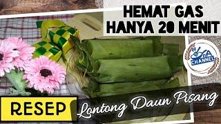 LONTONG DAUN HIJAU ALAMI DAN HEMAT GAS HANYA 20 MENIT Tanpa Presto