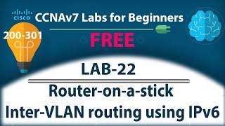 Router on a stick Inter VLAN routing Using IPv6 - Lab22  Free CCNA 200-301