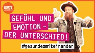 Emotion oder Gefühl? Das ist der Unterschied  #gesundesmiteinander  DAK-Gesundheit