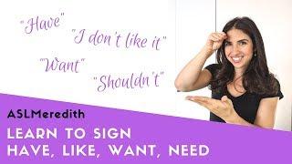 How to sign Like Want Have Need for Beginners in American Sign Language ASL