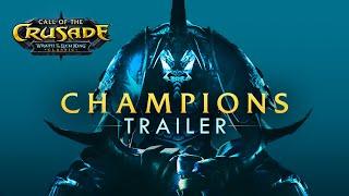 Call of the Crusade – Champions Trailer Wrath of the Lich King Classic  World of Warcraft