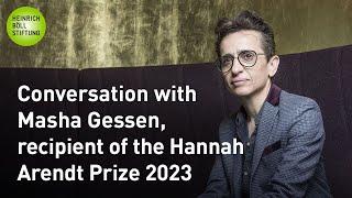 Conversation with Masha Gessen recipient of the Hannah Arendt Prize 2023