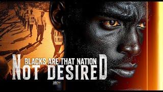 Blacks Are That Nation Not Desired