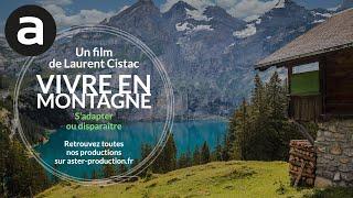 Vivre en montagne sadapter ou disparaître de Laurent Cistac film 2009