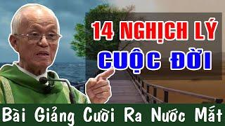 NGHỊCH LÝ CUỘC ĐỜI -Cười Ra Nước Mắt Với Bài Giảng Của Lm Micae Phạm Quang HồngCông Giáo Yêu Thương