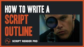How to Write a Script Outline and Save Months of Rewrites  Script Reader Pro
