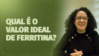 Nível de ferritina ideal existe?