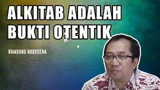 Alkitab adalah Bukti Otentik - Bambang Noorsena